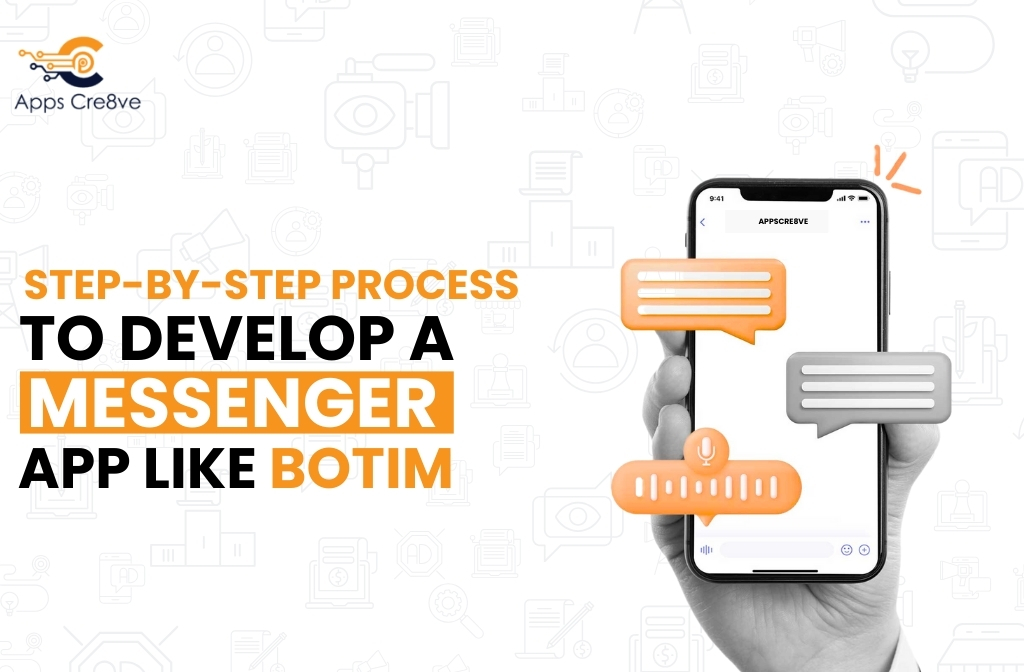 Step-by-Step Process to Develop a Messenger App like Botim