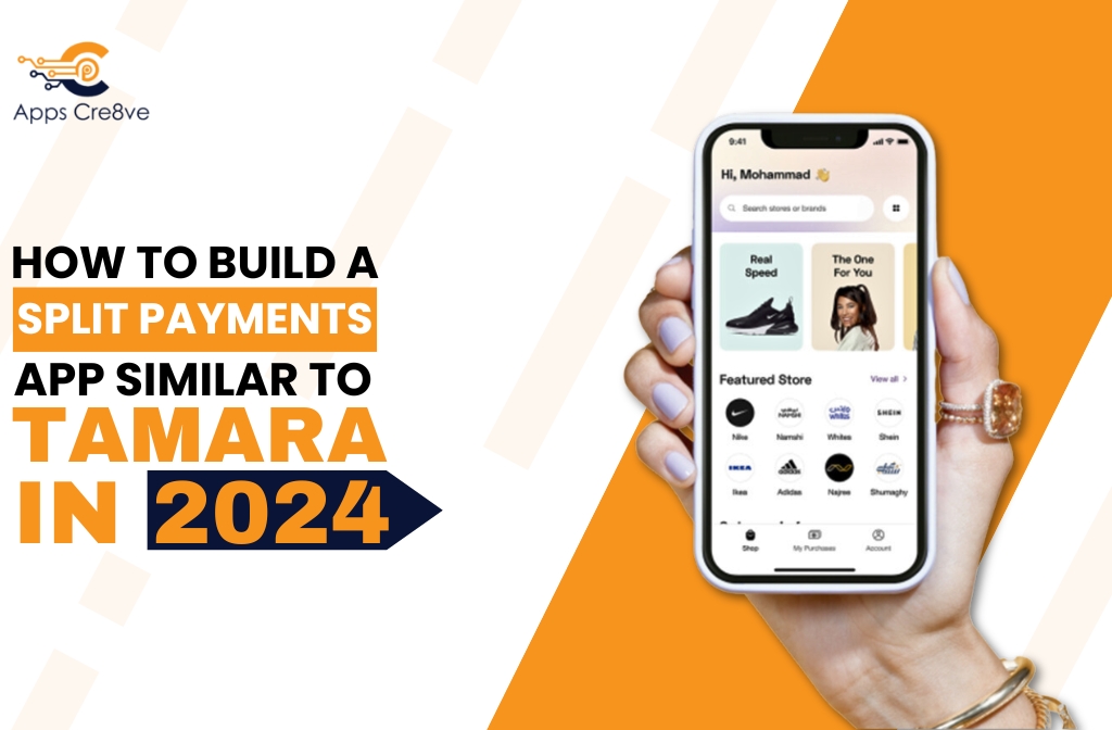 How to Build a Split Payments App Similar to Tamara in 2024