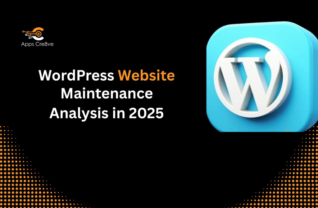 WordPress Website Maintenance Analysis in 2025: Detailed Insight