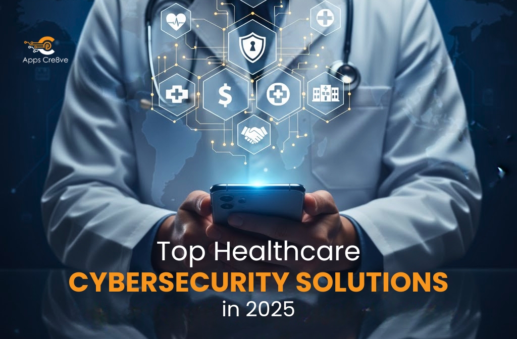Top Healthcare Cybersecurity Solutions in 2025: Protecting Patient Data